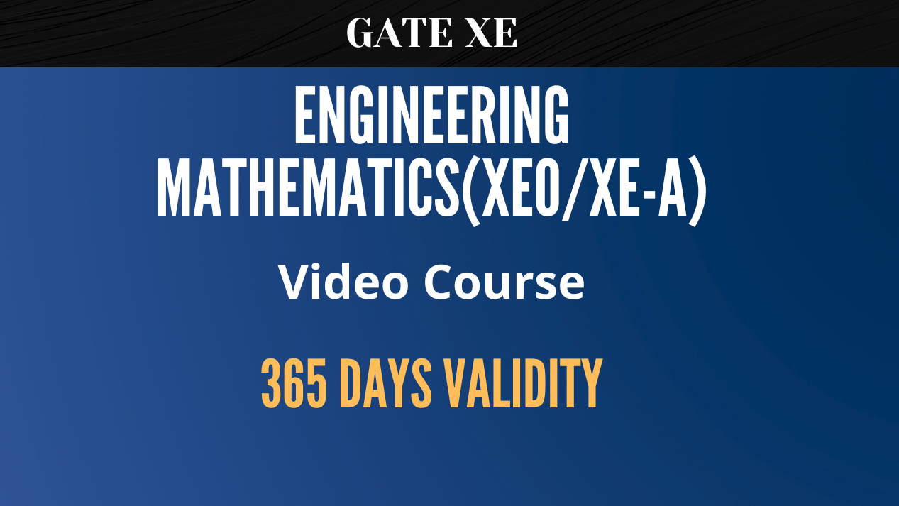 Engineering Mathematics (XE-A/XE0)